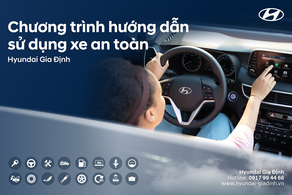 CHƯƠNG TRÌNH HƯỚNG DẪN SỬ DỤNG XE AN TOÀN TẠI HYUNDAI GIA ĐỊNH