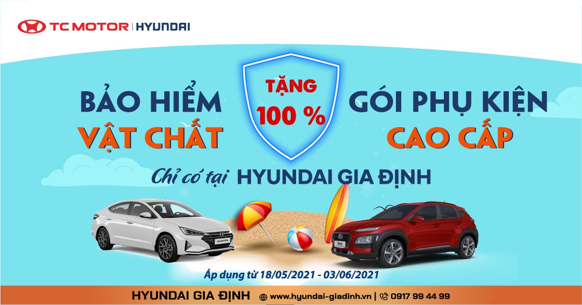 Tặng 100% Bảo Hiểm Vật Chất và Gói Phụ Kiện Cao Cấp | Hyundai Gia Định
